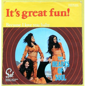 HEARTS OF SOUL It's Great Fun / Because I Love You Baby (Park – BP 1049) Holland 1972 PS 45